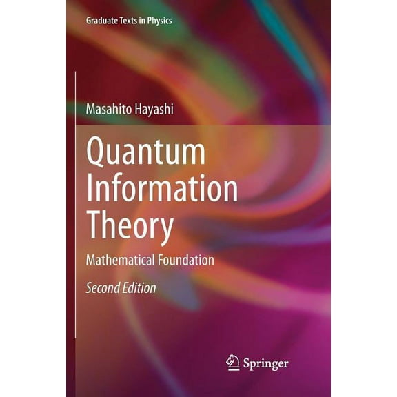 Graduate Texts in Physics Quantum Information Theory: Mathematical Foundation, (Paperback)