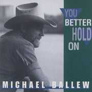 Michael Ballew - You Better Hold on - Country - CD