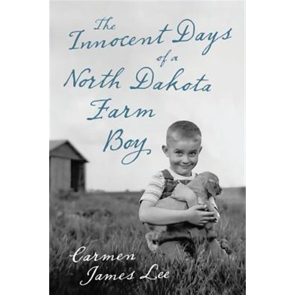 Pre-Owned The Innocent Days of a North Dakota Farm Boy