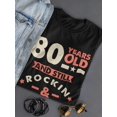 thumbnail image 3 of 80 Years Old Women T-Shirt, Female 3X-Large, 3 of 4