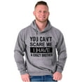 thumbnail image 5 of Cant Scare Me I Have A Crazy Brother Hoodie Sweatshirt Women Men Brisco Brands S, 5 of 6
