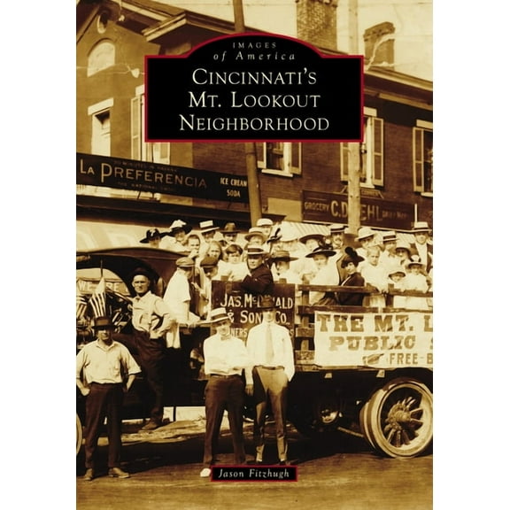 Images of America Cincinnati's Mt. Lookout Neighborhood, (Paperback)