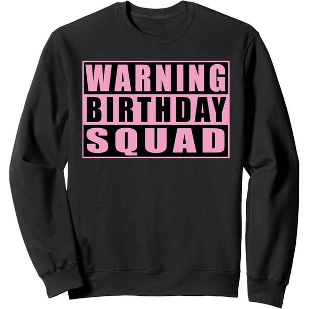 Warning Birthday Squad Funny Quotes - Sudadera para niña