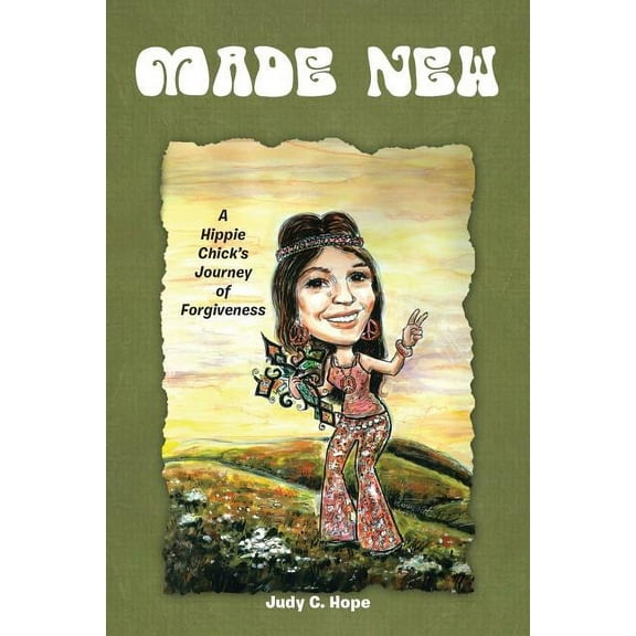 Made New: A Hippie Chick's Journey of Forgiveness (Paperback)