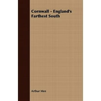 Cornwall : England's Farthest South