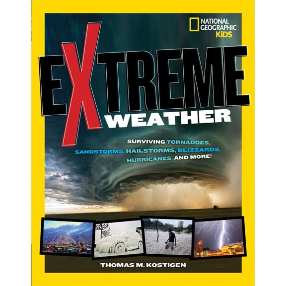 Pre-Owned National Geographic Kids: Extreme Weather : Surviving Tornadoes, Sandstorms, Hailstorms, Blizzards, Hurricanes, and More! (Hardcover)