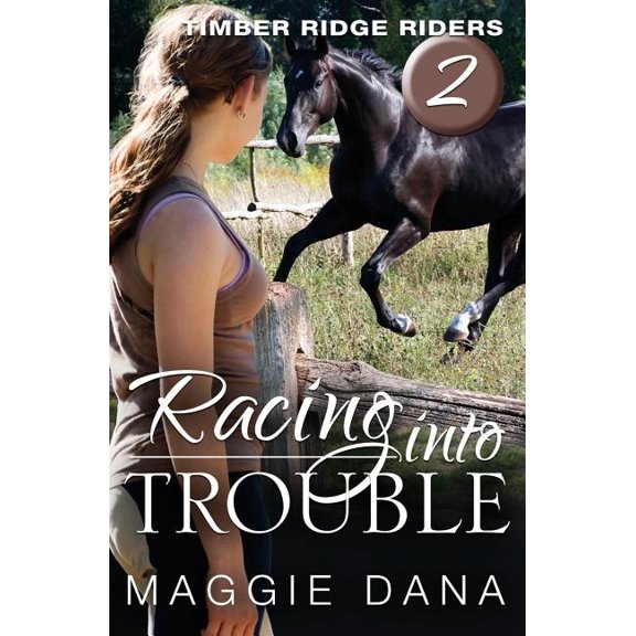 Racing Into Trouble: Timber Ridge Riders, (Paperback)