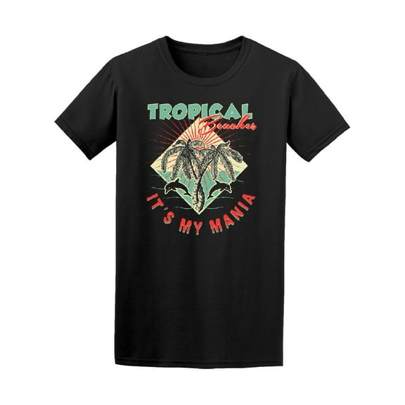 Tropical Beaches It's My Mania Tee Men's -Image by Shutterstock