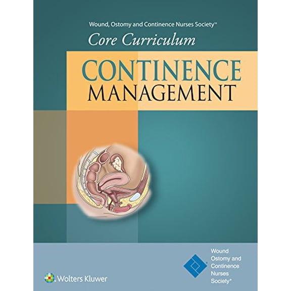 Pre-Owned Wound, Ostomy and Continence Nurses Society(r) Core Curriculum: Continence Management (Paperback) 1451194412 9781451194418
