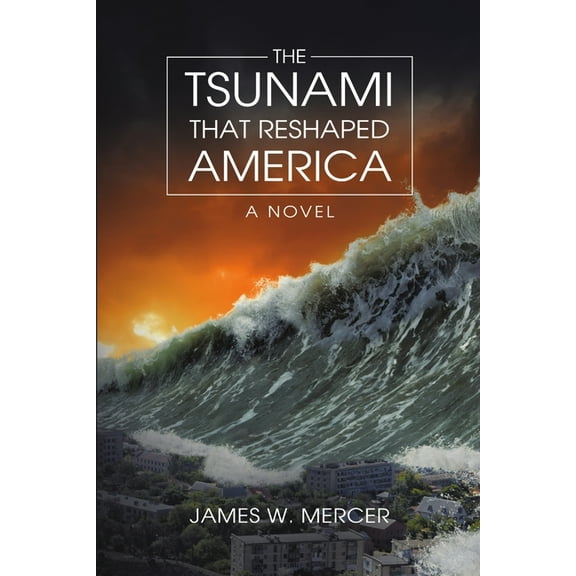 The Tsunami That Reshaped America (Paperback)
