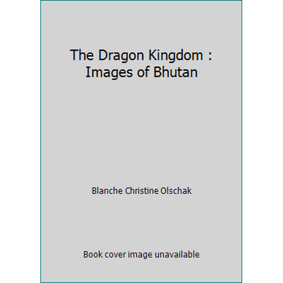 Pre-Owned The Dragon Kingdom : Images of Bhutan (Hardcover) 0877734542 9780877734543