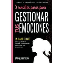 Palabras de Sabiduría Para las Adolescentes: 5 sencillos pasos para GESTIONAR TUS EMOCINOES: Un Diario Guiado para ayudarte a rastrear, comprender y controlar tus emociones (Paperback)