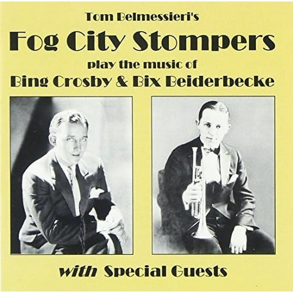 Fog City Stompers - Play the Music of Bing Crosby & Bix Beiderbecke - Music & Performance - CD