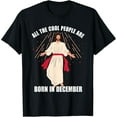 thumbnail image 2 of 100% Cotton Cool People are Born in December Christian Christmas Bday T-Shirt, 2 of 5