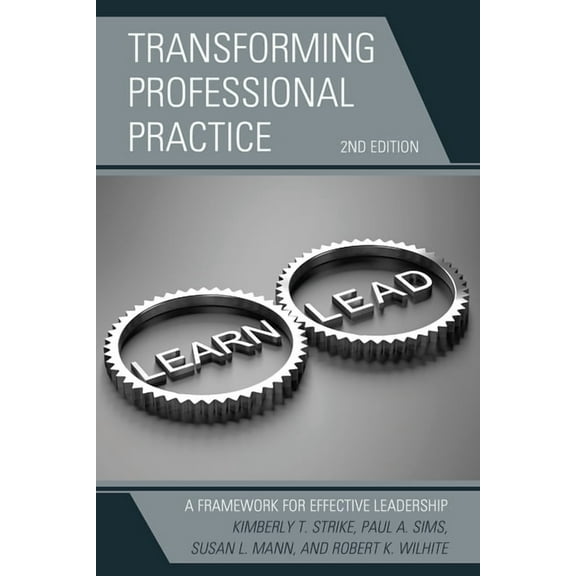 Transforming Professional Practice: A Framework for Effective Leadership, (Paperback)