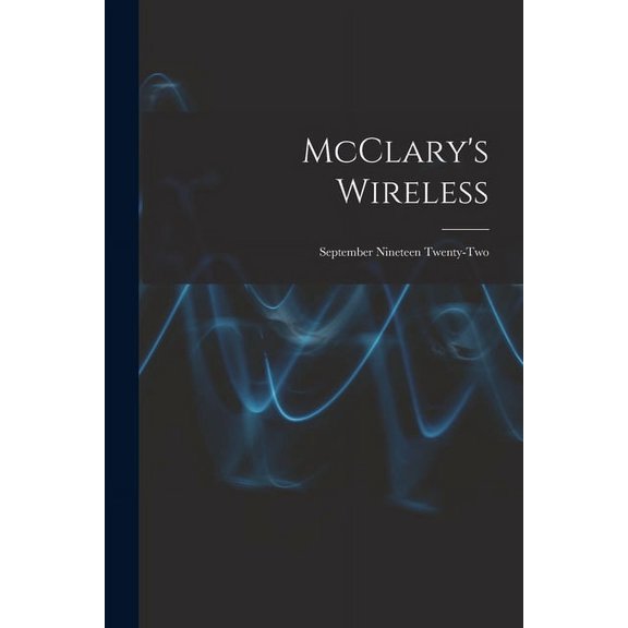 McClary's Wireless: September Nineteen Twenty-two, (Paperback)