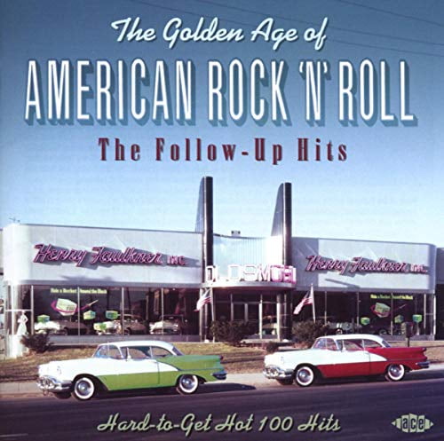 Various Artists - Golden Age of American Rock u0026 Roll: Follow Up Hits Hard  To Get Hot 100 Hits - Rock N' Roll Oldies - CD