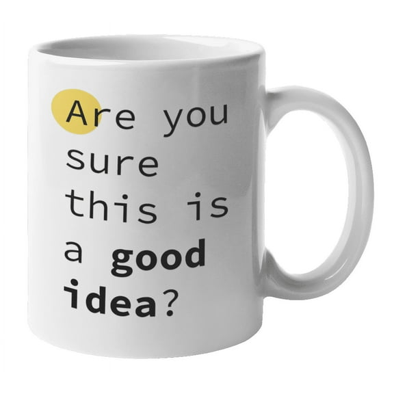 Enneagram Type 6 - Coffee and Tea Mug: Are you sure this is a good idea? (11oz)