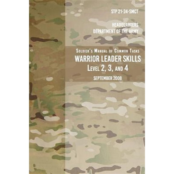 Pre-Owned Soldier's Manual Common Tasks Warrior Leader Skills, Level 2, 3, 4 - Stp 21-24-smct : September 2008