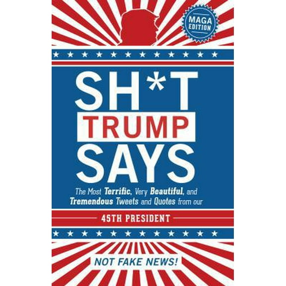Pre-Owned Sh*t Trump Says: Maga Edition (Hardcover) 1454932074 9781454932079