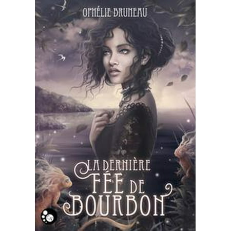 - La dernière fée de Bourbon - eBook