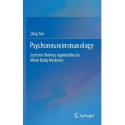 Psychoneuroimmunology: Systems Biology Approaches to Mind-Body Medicine (Hardcover)