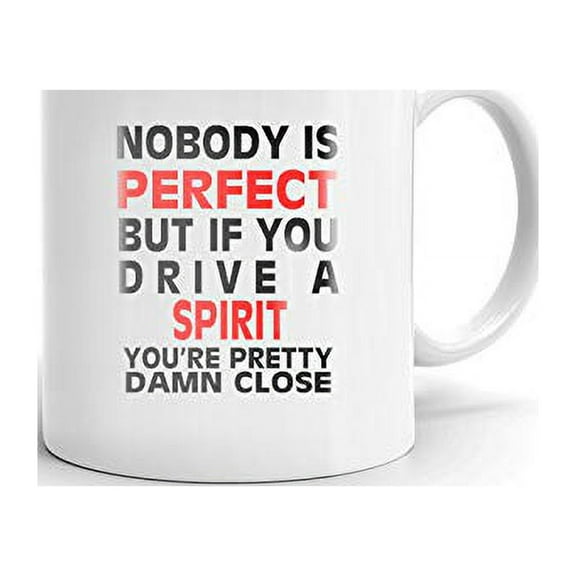 Nobody's Perfect Except SPIRIT Drive Coffee Tea Ceramic Mug Office Work Cup Gift 11 oz