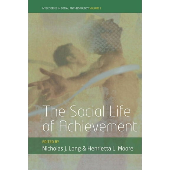 Wyse Social Anthropology The Social Life of Achievement, Book 2, (Paperback)