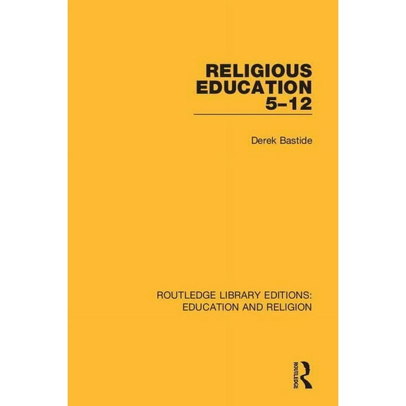 Routledge Library Editions: Education an Religious Education 5-12, (Paperback)