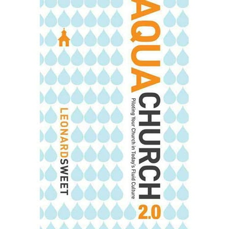 Aquachurch 2.0: Piloting Your Church in Today's Fluid Culture