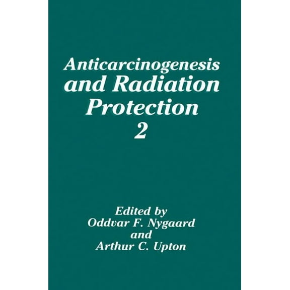 Anticarcinogenesis and Radiation Protection 2, (Hardcover)