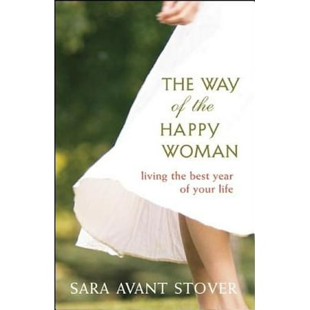 The Way of the Happy Woman : Living the Best Year of Your (The Best Way To Satisfy A Woman)