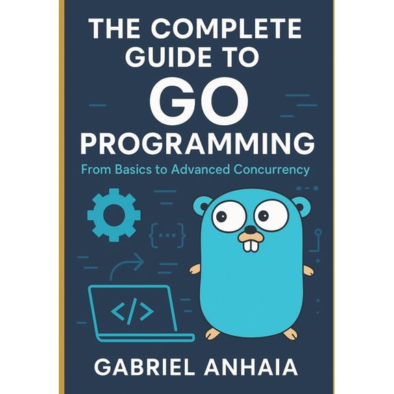 Thinking in Go The Complete Guide to Go Programming: From Basics to Advanced Concurrency, Book 1, (Paperback)