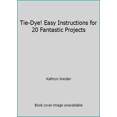thumbnail image 1 of Pre-Owned Tie-Dye! Easy Instructions for 20 Fantastic Projects (Paperback) 0809243741 9780809243747, 1 of 1