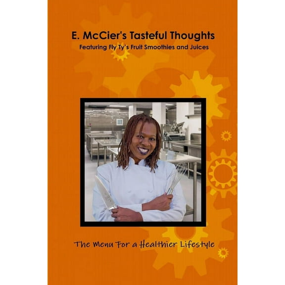 E. McCier's Tasteful Thoughts - Featuring Fly Ty's Fruit Smoothies and Juices, (Paperback)