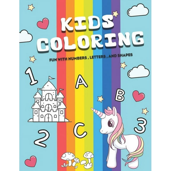 KIDS Coloring fun with numbers, letters, and shapes: Easy, LARGE, GIANT Simple Picture Coloring Books for Toddlers, Kids, (Paperback)
