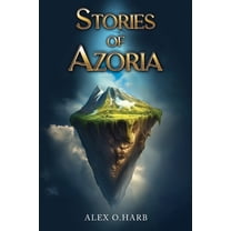 Stories of Azoria: Part 1, (Paperback)