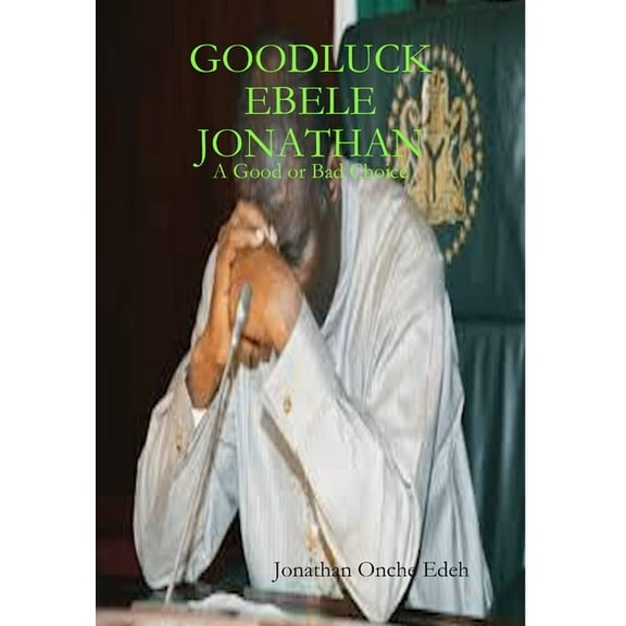 Goodluck Ebele Jonathan, (Hardcover)