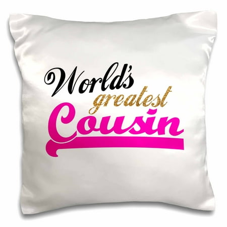 3dRose Worlds Greatest Girl Cousin - Best family relative - hot pink for female relations - cousin sister, Pillow Case, 16 by (Best Covers By Female Artists)