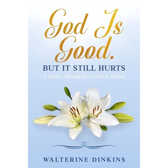 God Is Good: But It Still Hurts, (Paperback)