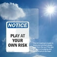 thumbnail image 6 of (2 Pack) Play At Your Own Risk OSHA Notice Sign 5 Inch X 7 Inch Vinyl Label Decal Sticker Weather Resistant, UV Protected for Workplace, Business, and Construction Site, Made in the USA, 6 of 7