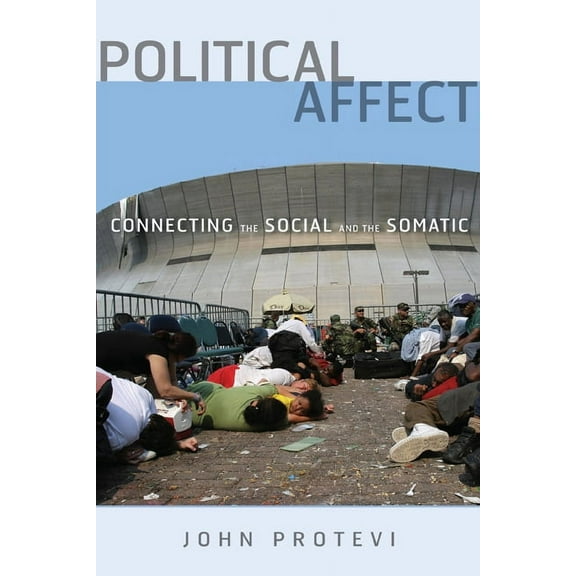 PostHumanities Political Affect: Connecting the Social and the Somatic Volume 7, Book 7, (Paperback)