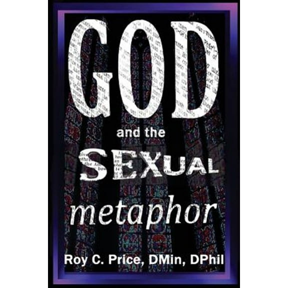 GOD and the SEXUAL METAPHOR (Paperback)