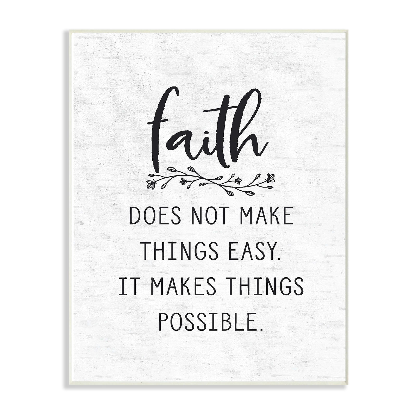 The Stupell Home Decor Collection Faith Does Not Make Things Easy Subtle Birch Typography Oversized Wall Plaque Art, 12.5 x 0.5 x 18.5