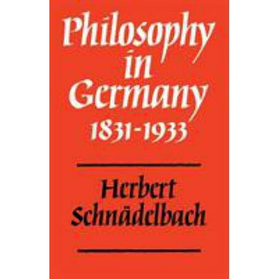Pre-Owned Philosophy in Germany 1831 1933 (Paperback) 0521296463 9780521296465