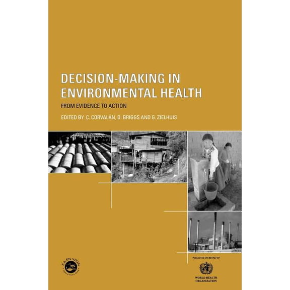 Decision-Making in Environmental Health: From Evidence to Action, (Paperback)