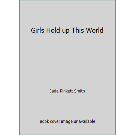Pre-Owned Girls Hold up This World (Paperback) 043978896X 9780439788960