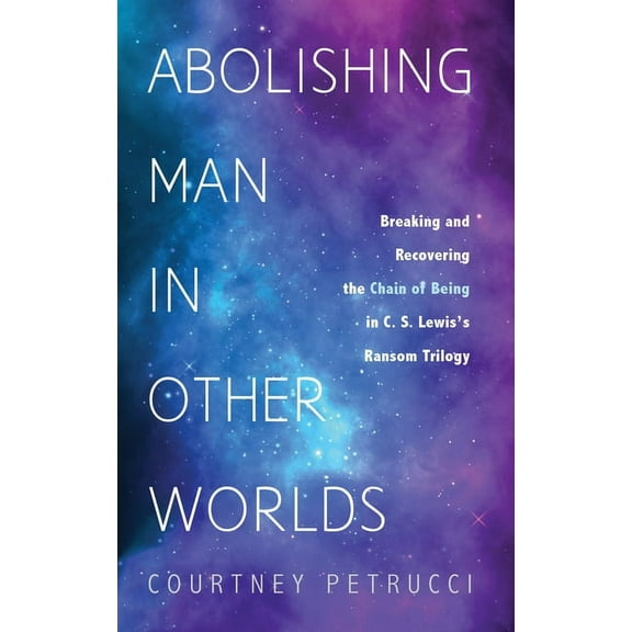 Abolishing Man in Other Worlds (Hardcover)