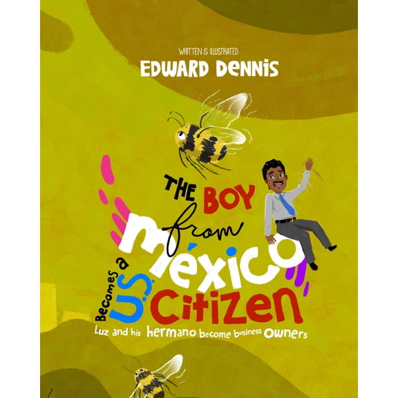 Pre-Owned The Boy from Mexico Becomes a Us Citizen (Hardcover) 1684817595 9781684817597