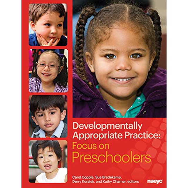 Developmentally Appropriate Practice: Focus on Preschoolers (DAP Focus Series)